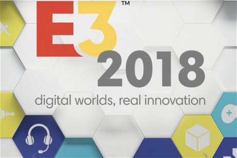Se acerca el E3 2018: esto es todo lo que debes de saber