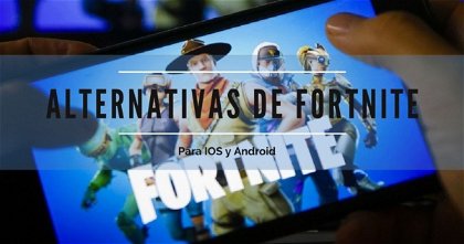 Las 5 mejores alternativas a Fortnite para iOS y Android