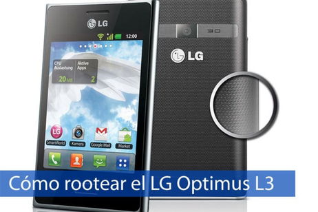 C贸mo rootear el LG Optimus L3 C贸mo rootear el LG Optimus L3