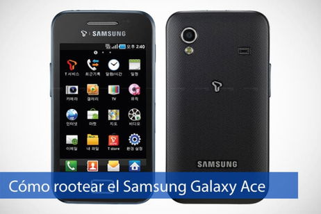 C贸mo rootear el Samsung Galaxy Ace de forma sencilla C贸mo rootear el Samsung Galaxy Ace de forma sencilla