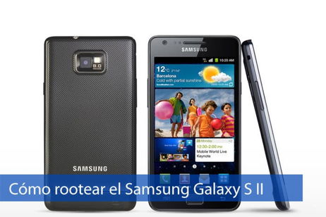 C贸mo rootear el Samsung Galaxy S II en unos sencillos pasos C贸mo rootear el Samsung Galaxy S II en unos sencillos pasos