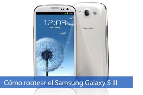 C贸mo rootear el Samsung Galaxy S III de forma f谩cil C贸mo rootear el Samsung Galaxy S III de forma f谩cil