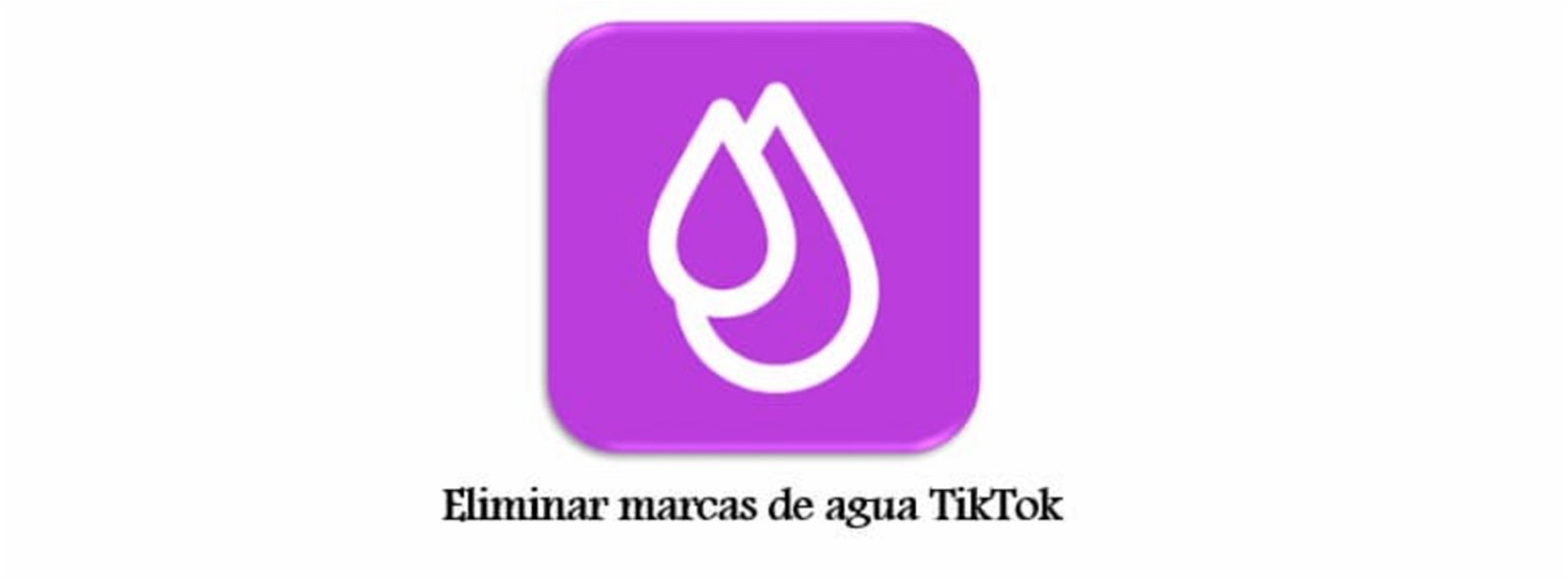 Las mejores aplicaciones para quitar la marca de agua de TikTok