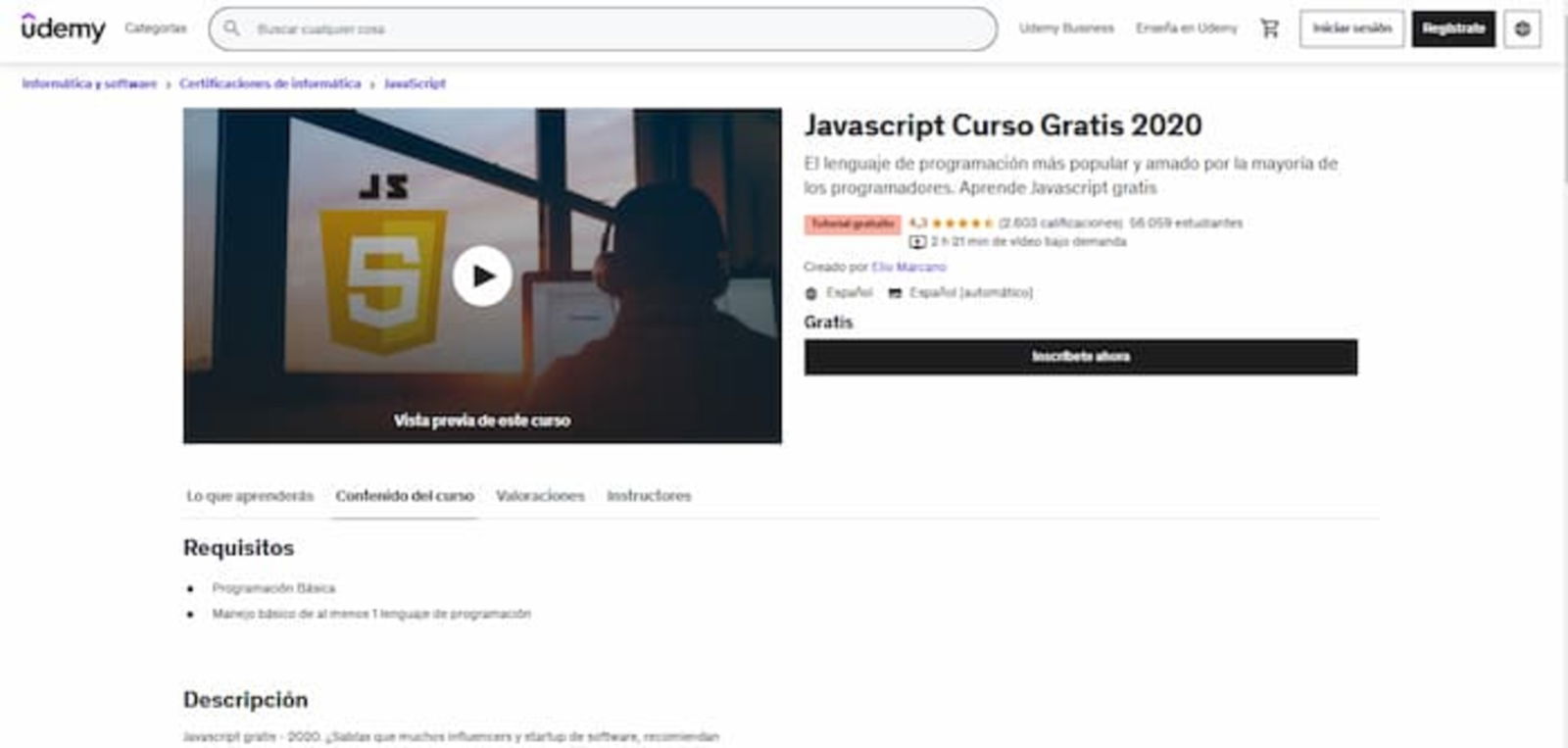 Udemy es una de las plataformas más populares para realizar cursos, por lo que era obvio que podrías encontrar un curso para aprender Javascript gratis