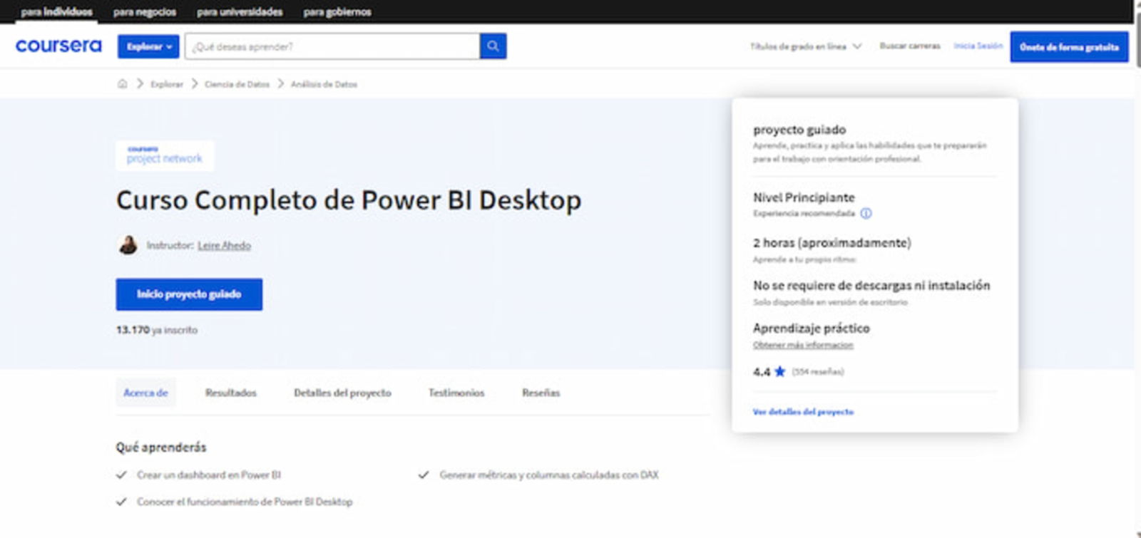 Este curso está disponible en la plataforma Coursera y te enseñará desde cómo crear un dashboard en Power BI hasta generar métricas calculadas con DAX